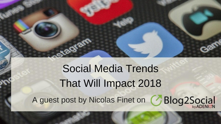 Social-Media-Trends-That-Will-Impact-2018